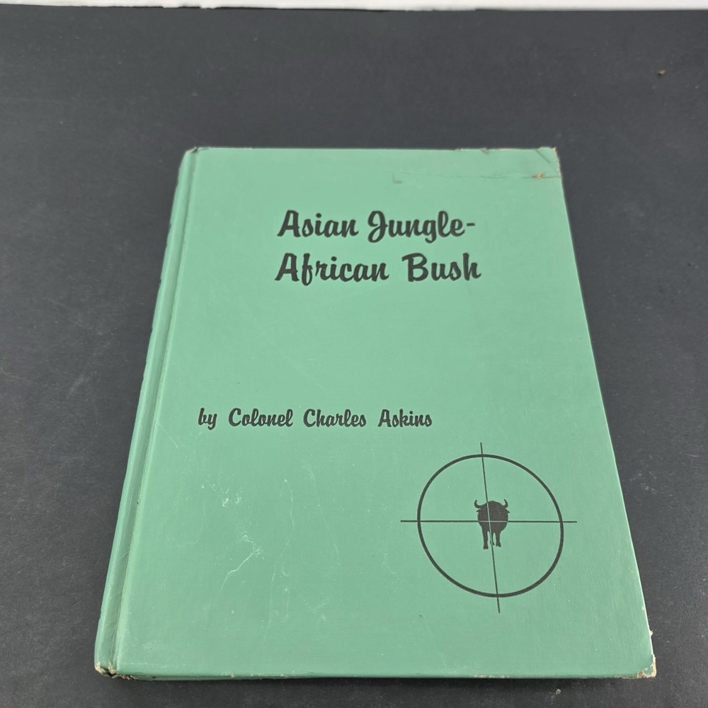 Asian Jungle - African Bush - BY Colonel Charles Askins- 1959 - Hardcover Book